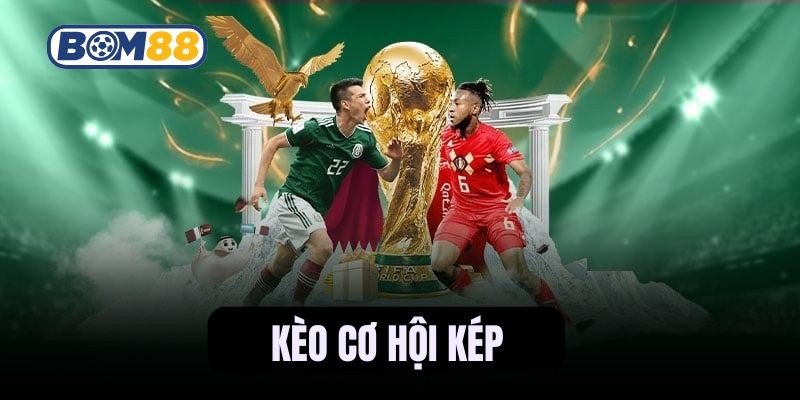 BOM88 Bí quyết chơi kèo cơ hội kép thắng lớn tại Bom88