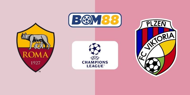 BOM88 Soi kèo AS Roma vs Viktoria Plzen 02h00 ngày 24/10/2025 - Champion League