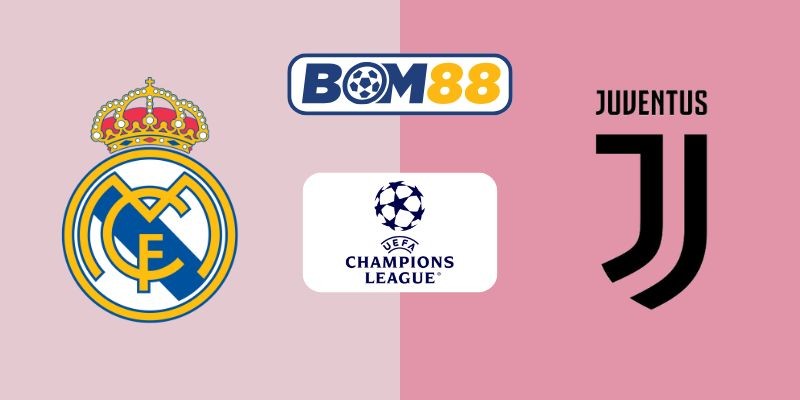 BOM88 Soi kèo Real Madrid vs Juventus 02h00 ngày 23/10/2025 - Champion League
