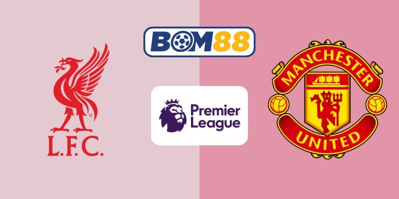 BOM88 Soi kèo Liverpool vs Man United 22h30 ngày 19/10/2025 - Premier League